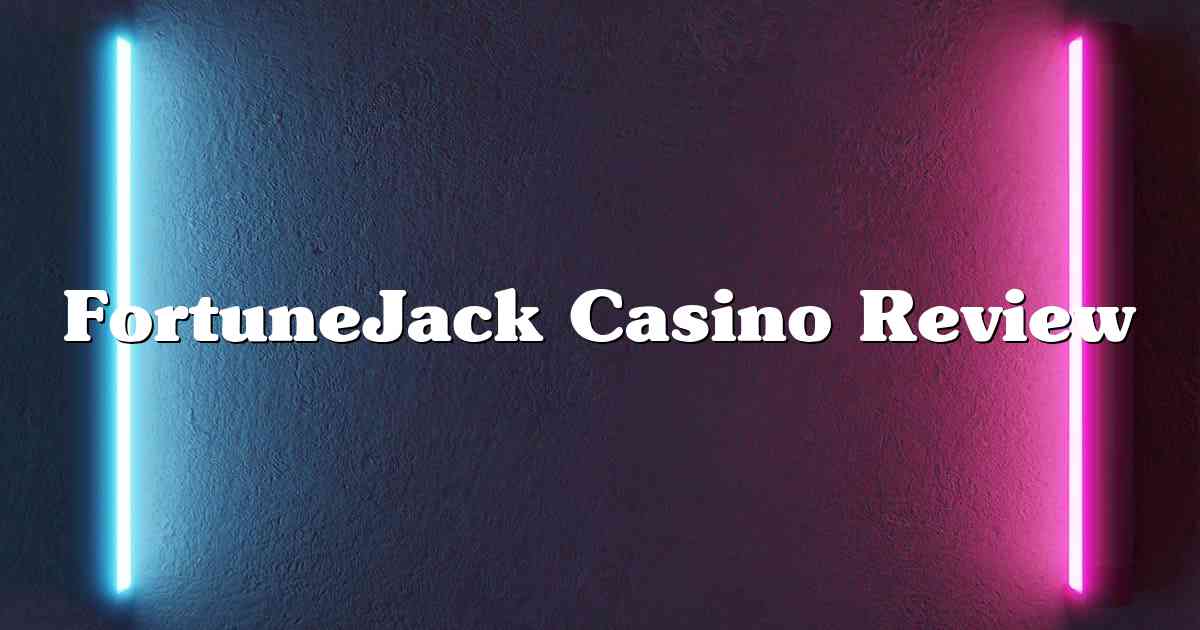 FortuneJack Casino Review