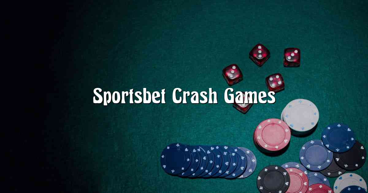 Sportsbet Crash Games