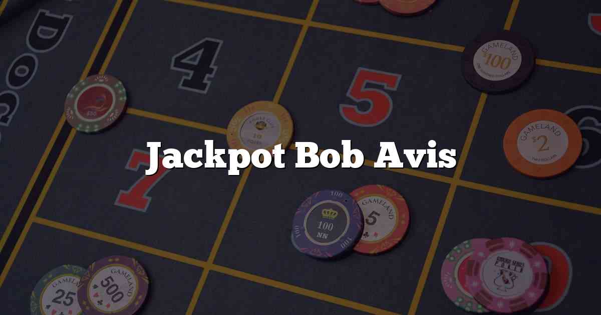 Jackpot Bob Avis