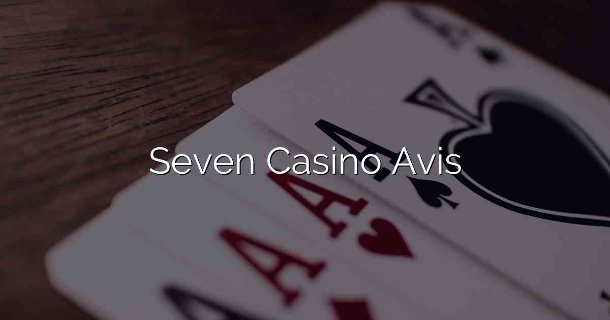 Seven Casino Avis
